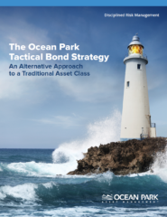 A lighthouse stands on a rocky shoreline with waves crashing. Text reads: 'Disciplined Risk Management. The Ocean Park Tactical Bond Strategy. An Alternative Approach to a Traditional Asset Class. OCEAN PARK ASSET MANAGEMENT'.