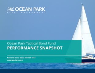 Sailboat sails on the ocean, right side, with blue background. Text: 'OCEAN PARK ASSET MANAGEMENT. Ocean Park Tactical Bond Fund PERFORMANCE SNAPSHOT. National Sales Desk: 844-727-1813. oceanparkam.com.'